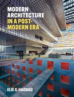 L'architecture moderne à l'ère postmoderne - Modern Architecture in a Post-Modern Age