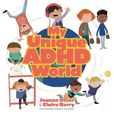 Mon monde unique de TDAH - My Unique ADHD World