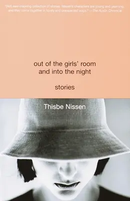 De la chambre des filles à la nuit : Histoires - Out of the Girls' Room and Into the Night: Stories