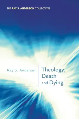 La théologie, la mort et l'agonie - Theology, Death and Dying