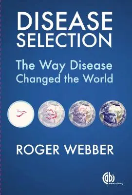 Sélection de maladies : La façon dont les maladies ont changé le monde - Disease Selection: The Way Disease Changed the World
