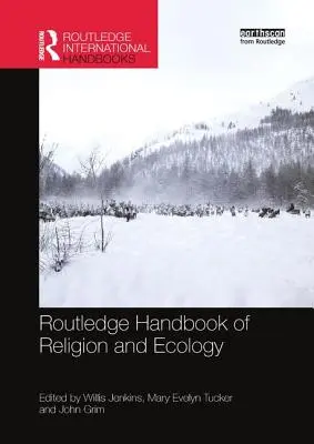 Routledge Handbook of Religion and Ecology (Manuel Routledge sur la religion et l'écologie) - Routledge Handbook of Religion and Ecology