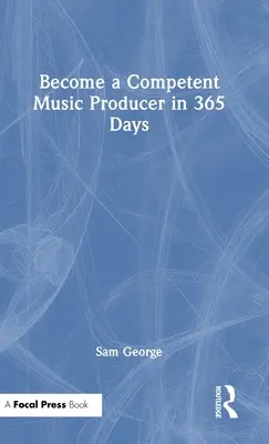 Devenir un producteur de musique compétent en 365 jours - Become a Competent Music Producer in 365 Days