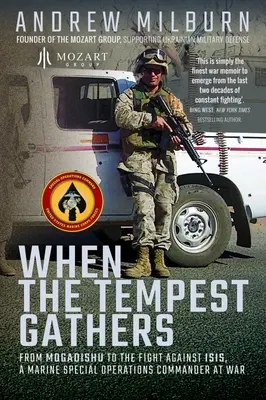 Quand la tempête se lève : De Mogadiscio à la lutte contre ISIS, un commandant d'opérations spéciales des Marines en guerre - When the Tempest Gathers: From Mogadishu to the Fight Against ISIS, a Marine Special Operations Commander at War