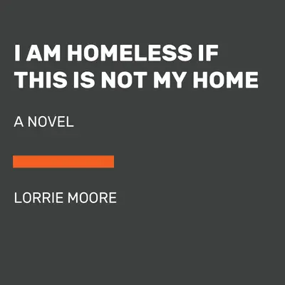 Je suis sans abri si ce n'est pas ma maison - I Am Homeless If This Is Not My Home