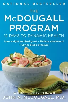 Le programme McDougall : 12 jours pour une santé dynamique - The McDougall Program: 12 Days to Dynamic Health