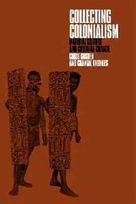 Collectionner le colonialisme : Culture matérielle et changement colonial - Collecting Colonialism: Material Culture and Colonial Change