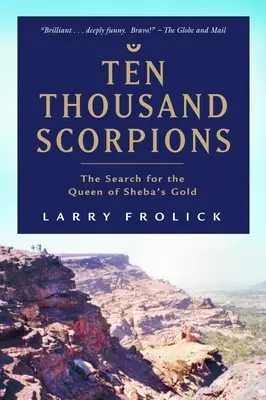 Dix mille scorpions : La recherche de l'or de la reine de Saba - Ten Thousand Scorpions: The Search for the Queen of Sheba's Gold