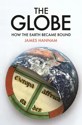 Le Globe : Comment la Terre est devenue ronde - The Globe: How the Earth Became Round