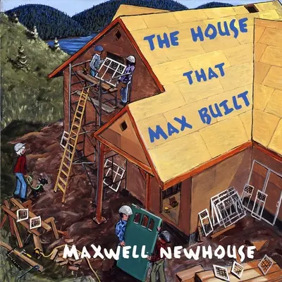 La maison que Max a construite - The House That Max Built