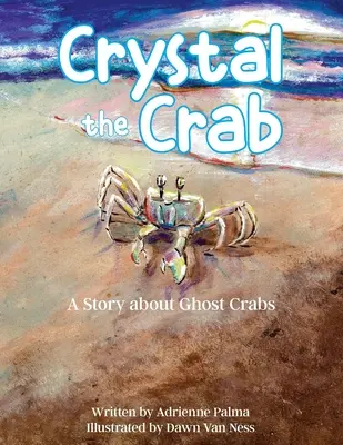 Crystal le crabe : Une histoire de crabes fantômes - Crystal the Crab: A Story About Ghost Crabs