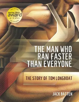 L'homme qui courait plus vite que tout le monde : L'histoire de Tom Longboat - The Man Who Ran Faster Than Everyone: The Story of Tom Longboat