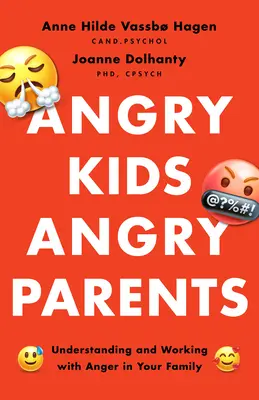 Enfants en colère, parents en colère : Comprendre et gérer la colère dans votre famille - Angry Kids, Angry Parents: Understanding and Working with Anger in Your Family