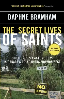 La vie secrète des saints : Les enfants mariés et les garçons perdus dans la secte mormone polygame du Canada - The Secret Lives of Saints: Child Brides and Lost Boys in Canada's Polygamous Mormon Sect