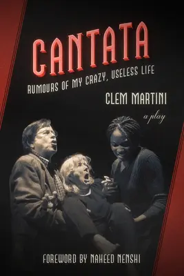 Cantata et le thérapeute de l'extinction : Deux pièces de Clem Martini - Cantata & the Extinction Therapist: Two Plays by Clem Martini