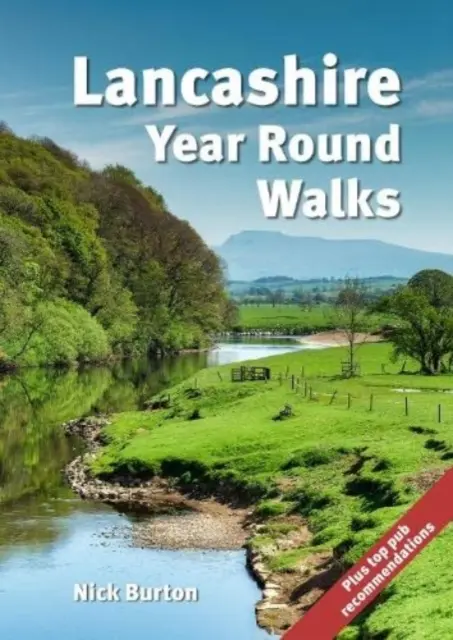 Lancashire Year Round Walks - 20 itinéraires circulaires avec des recommandations pour l'automne, l'hiver, le printemps et l'été. - Lancashire Year Round Walks - 20 circular routes with recommendations for autumn, winter, spring and summer.