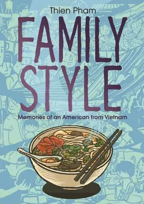 Le style familial : Souvenirs d'une Américaine du Vietnam - Family Style: Memories of an American from Vietnam