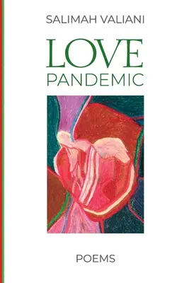 Pandémie d'amour : Poèmes - Love Pandemic: Poems
