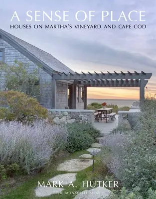 Un sens du lieu : Les maisons de Martha's Vineyard et Cape Cod - A Sense of Place: Houses on Martha's Vineyard and Cape Cod