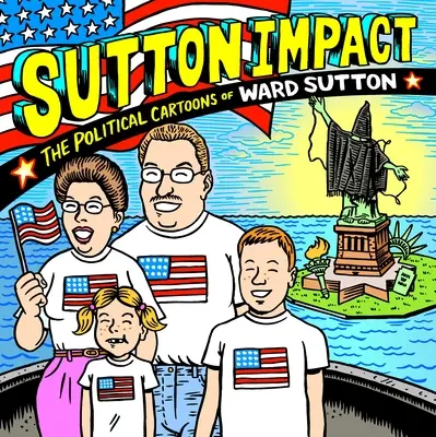 Impact Sutton : Les caricatures politiques de Ward Sutton - Sutton Impact: The Political Cartoons of Ward Sutton