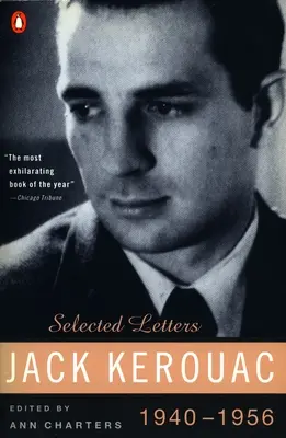 Kerouac : Lettres choisies : Volume 1 : 1940-1956 - Kerouac: Selected Letters: Volume 1: 1940-1956