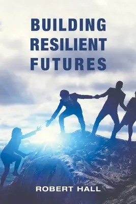 Construire des avenirs résilients - Building Resilient Futures