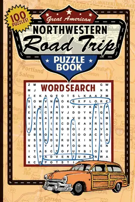 Grand livre d'énigmes pour les excursions dans le nord-ouest américain - Great American Northwestern Road Trip Puzzle Book