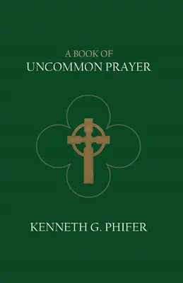 Un livre de prières inhabituelles - A Book of Uncommon Prayer