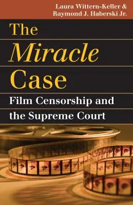 L'affaire des miracles : La censure cinématographique et la Cour suprême - The Miracle Case: Film Censorship and the Supreme Court