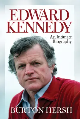 Edward Kennedy - Une biographie intime - Edward Kennedy - An Intimate Biography
