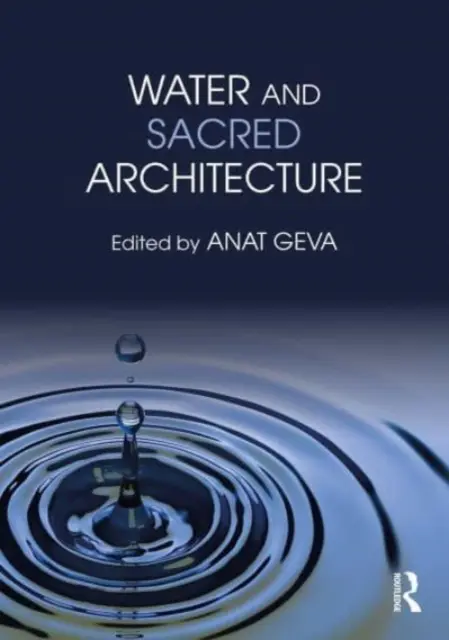 L'eau et l'architecture sacrée - Water and Sacred Architecture