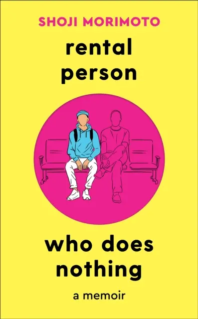 Location d'une personne qui ne fait rien - Un mémoire - Rental Person Who Does Nothing - A Memoir