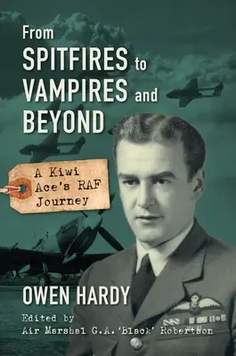 Des Spitfires aux Vampires et au-delà : Le parcours d'un as kiwi dans la RAF - From Spitfires to Vampires and Beyond: A Kiwi Ace's RAF Journey
