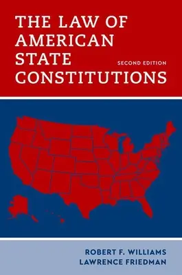 Le droit des constitutions des États américains - The Law of American State Constitutions