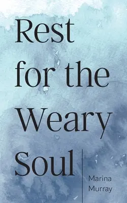 Le repos pour les âmes fatiguées - Rest for the Weary Soul