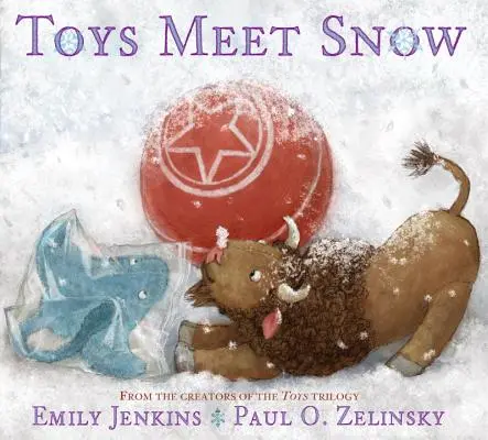 Les jouets rencontrent la neige - Les aventures hivernales d'un curieux buffle en peluche, d'une raie en peluche sensible et d'une balle en caoutchouc amoureuse des livres. - Toys Meet Snow - Being the Wintertime Adventures of a Curious Stuffed Buffalo, a Sensitive Plush Stingray, and a Book-loving Rubber Ball