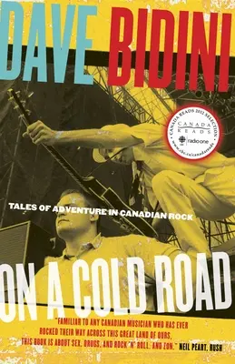 Sur une route froide : Histoires d'aventures dans le rock canadien - On a Cold Road: Tales of Adventure in Canadian Rock