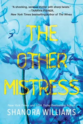 L'autre maîtresse : Un thriller psychologique captivant avec un rebondissement choquant - The Other Mistress: A Riveting Psychological Thriller with a Shocking Twist