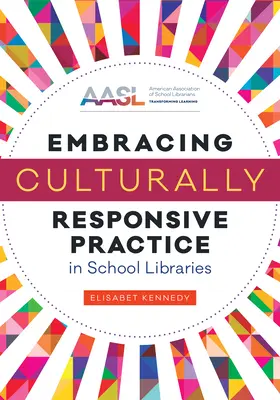 Adopter une pratique adaptée à la culture dans les bibliothèques scolaires - Embracing Culturally Responsive Practice in School Libraries