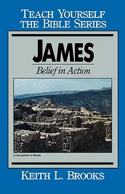 Jacques - Série Teach Yourself the Bible : La croyance en action - James- Teach Yourself the Bible Series: Belief in Action