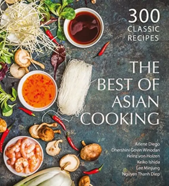 Le meilleur de la cuisine asiatique : 300 recettes classiques - The Best of Asian Cooking: 300 Classic Recipes