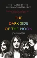 La face cachée de la lune - La réalisation du chef-d'œuvre de Pink Floyd - Dark Side of the Moon - The Making of the Pink Floyd Masterpiece