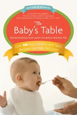 La table du bébé : Révisé et mis à jour : Un livre de cuisine - The Baby's Table: Revised and Updated: A Cookbook