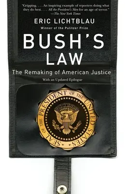 La loi de Bush : La refonte de la justice américaine - Bush's Law: The Remaking of American Justice