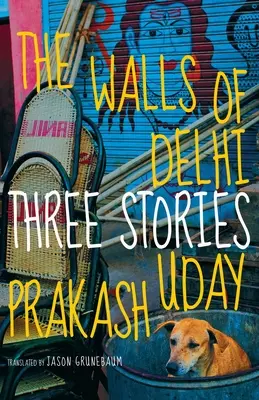 Les murs de Delhi : trois histoires - The Walls of Delhi: Three Stories
