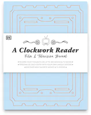 A Clockwork Reader Revue du film et de la télévision - A Clockwork Reader Film and TV Journal