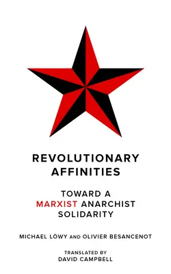 Affinités révolutionnaires : Vers une solidarité marxiste-anarchiste - Revolutionary Affinities: Toward a Marxist Anarchist Solidarity