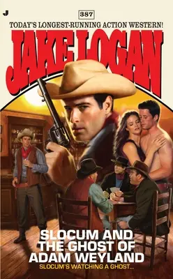 Slocum #387 : Slocum et le fantôme d'Adam Weyland - Slocum #387: Slocum and the Ghost of Adam Weyland