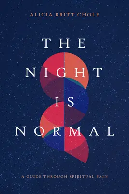 La nuit est normale : Un guide à travers la douleur spirituelle - The Night Is Normal: A Guide Through Spiritual Pain