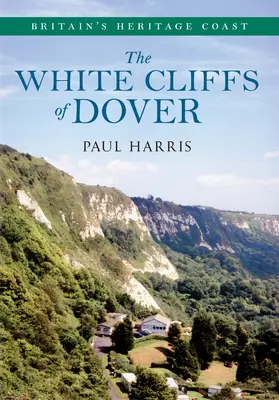 Les falaises blanches de Douvres La côte du patrimoine britannique - The White Cliffs of Dover Britain's Heritage Coast